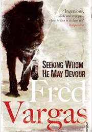 Seeking Whom He May Devour (Fred Vargas)