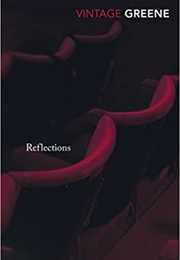 Reflections (Graham Greene)