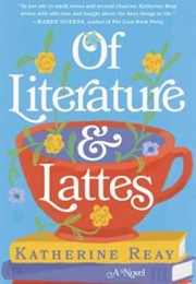 Of Literature and Lattes (Katherine Reay)