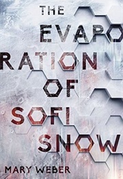 The Evaporation of Sofi Snow (Mary Weber)