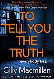 To Tell You the Truth (Gilly MacMillan)