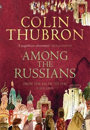 Among the Russians (Colin Thubron)
