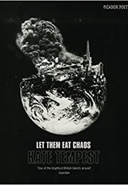 Let Them Eat Chaos (Kae Tempest)