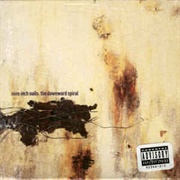 The Downward Spiral  -Nine Inch Nails