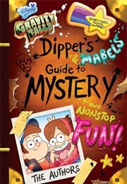 Dipper and Mabel&#39;s Guide to Mystery and Nonstop Fun (Rob Renzetti &amp; Shane Houghton)