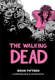 The Walking Dead Book 15 (Robert Kirkman)