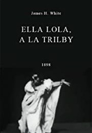Ella Lola, a La Trilby (1898)
