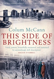 This Side of Brightness (Colum McCann)