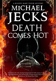 Death Comes Hot (Michael Jecks)