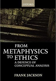 From Metaphysics to Ethics (Frank Jackson)