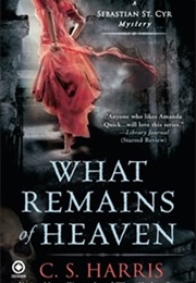 What Remains of Heaven (C. S. Harris)