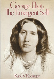 George Eliot: The Emergent Self (Ruby V. Redinger)