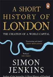 A Short History of London (Simon Jenkins)