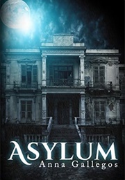 Asylum: A Hidden Tale (Anna Gallegos)