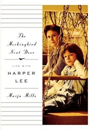 The Mockingbird Next Door: Life With Harper Lee (Marja Mills)