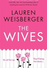 The Wives (Laura Weisberger)