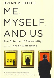 Me, Myself and Us: The Science of Personality and the Art of Well-Being (Brian Little)