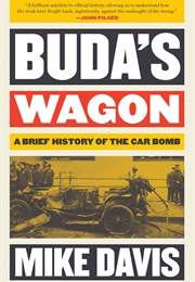 Buda&#39;s Wagon: A Brief History of the Car Bomb (Mike Davis)