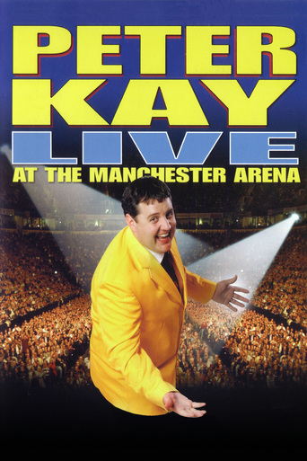 Peter Kay: Live at the Manchester Arena (2005)