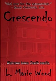 Crescendo: Welcome Home, Death Awaits (L. Marie Wood)