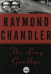 The Long Goodbye (Raymond Chandler)