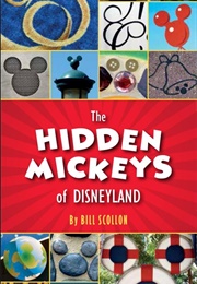 The Hidden Mickeys of Disneyland (Bill Scollon)