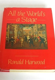 All the World&#39;s a Stage (Harwood)