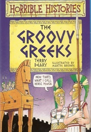 Horrible Histories: The Groovy Greeks (Terry Deary)
