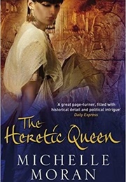 The Heretic Queen (Michelle Moran)
