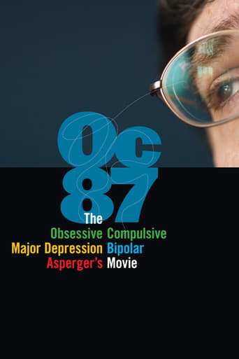 OC87: The Obsessive Compulsive, Major Depression, Bipolar, Asperger&#39;s Movie (2012)