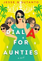 Dial a for Aunties (Jesse Q. Sutanto)