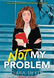 Not My Problem (Ciara Smyth)