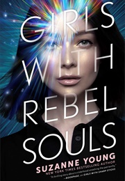 Girls With Rebel Souls (Suzanne Young)