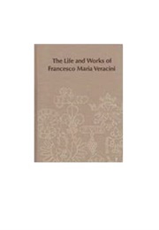 The Life and Works of Francesco Maria Veracini (John Walter Hill)
