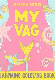 My Vag a Rhyming Colouring Book (Margalit)