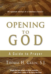 Opening to God (Thomas H. Green, SJ)