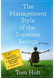 The Management Style of the Supreme Beings (Tom Holt)