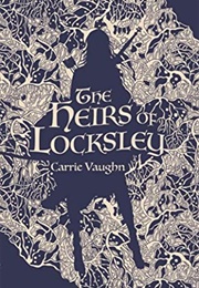 The Heirs of Locksley (Carrie Vaughn)