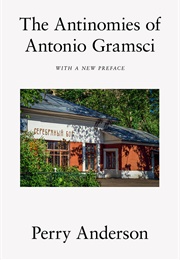 The Antinomies of Antonio Gramsci (Perry Anderson)