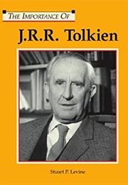 The Importance of J.R.R. Tolkien (Levine, Stuart P.)