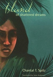 Island of Shattered Dreams (Chantal T. Spitz)