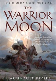 The Warrior Moon (K. Arsenault Rivera)