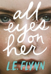 All Eyes on Her (Laurie Elizabeth Flynn)