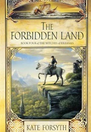 The Forbidden Land (Kate Forsyth)