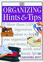 Organizing Hints &amp; Tips (Cassandra Kent)