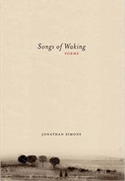Songs of Waking (Jonathan Simons)