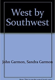 West by Southwest (John Garmon)