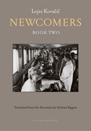 Newcomers: Book Two (Lojze Kovačič)