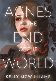 Agnes at the End of the World (Kelly McWilliams)