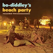 Bo Diddley - Bo Diddley&#39;s Beach Party